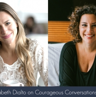 Episode 12- Elizabeth Dialto on Courageous Conversations and Apologies
