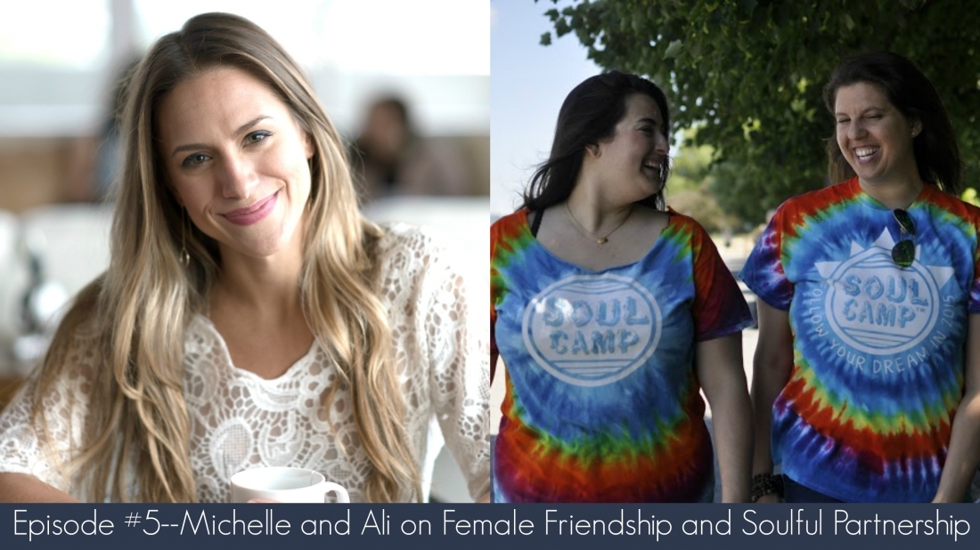 Episode 5–Michelle and Ali on Female Friendship and Soulful Partnership